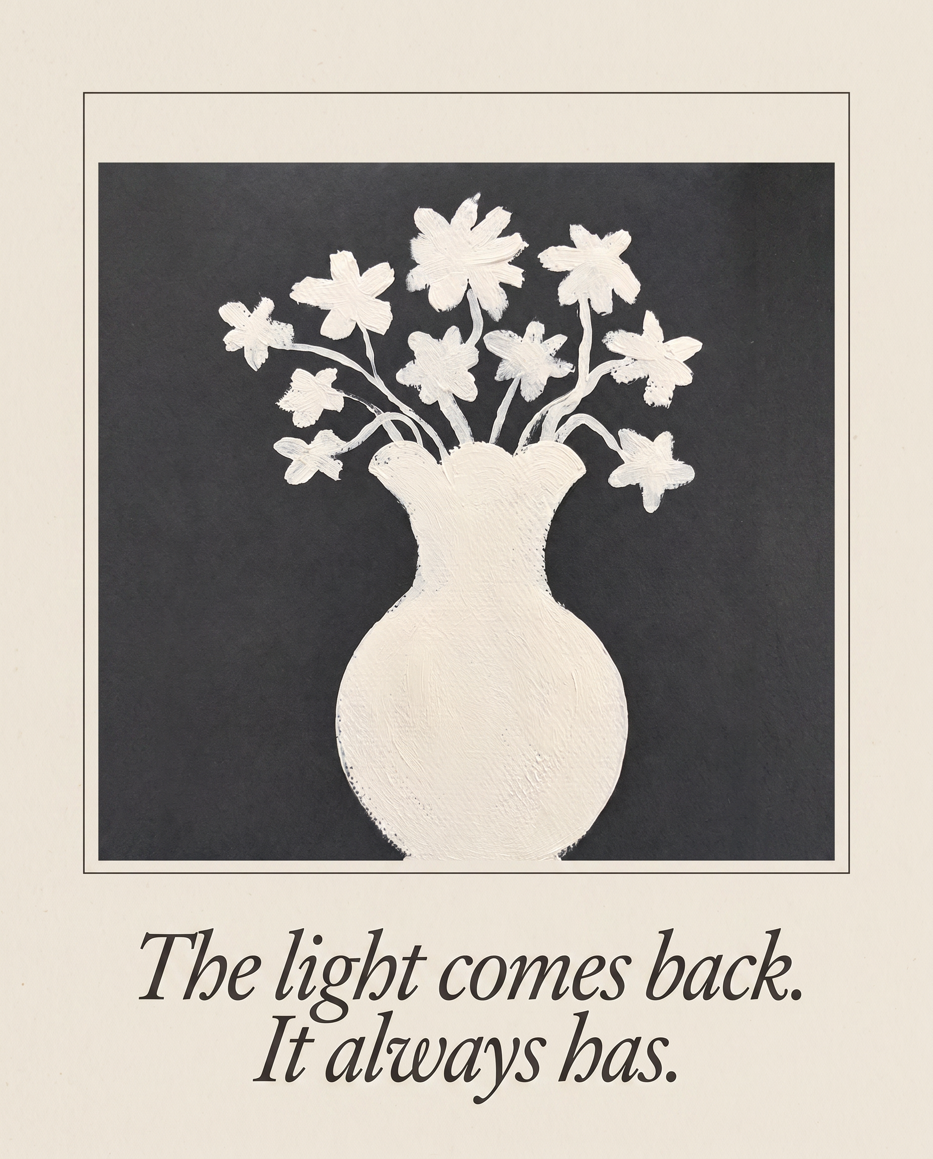 The light comes back. It always has.