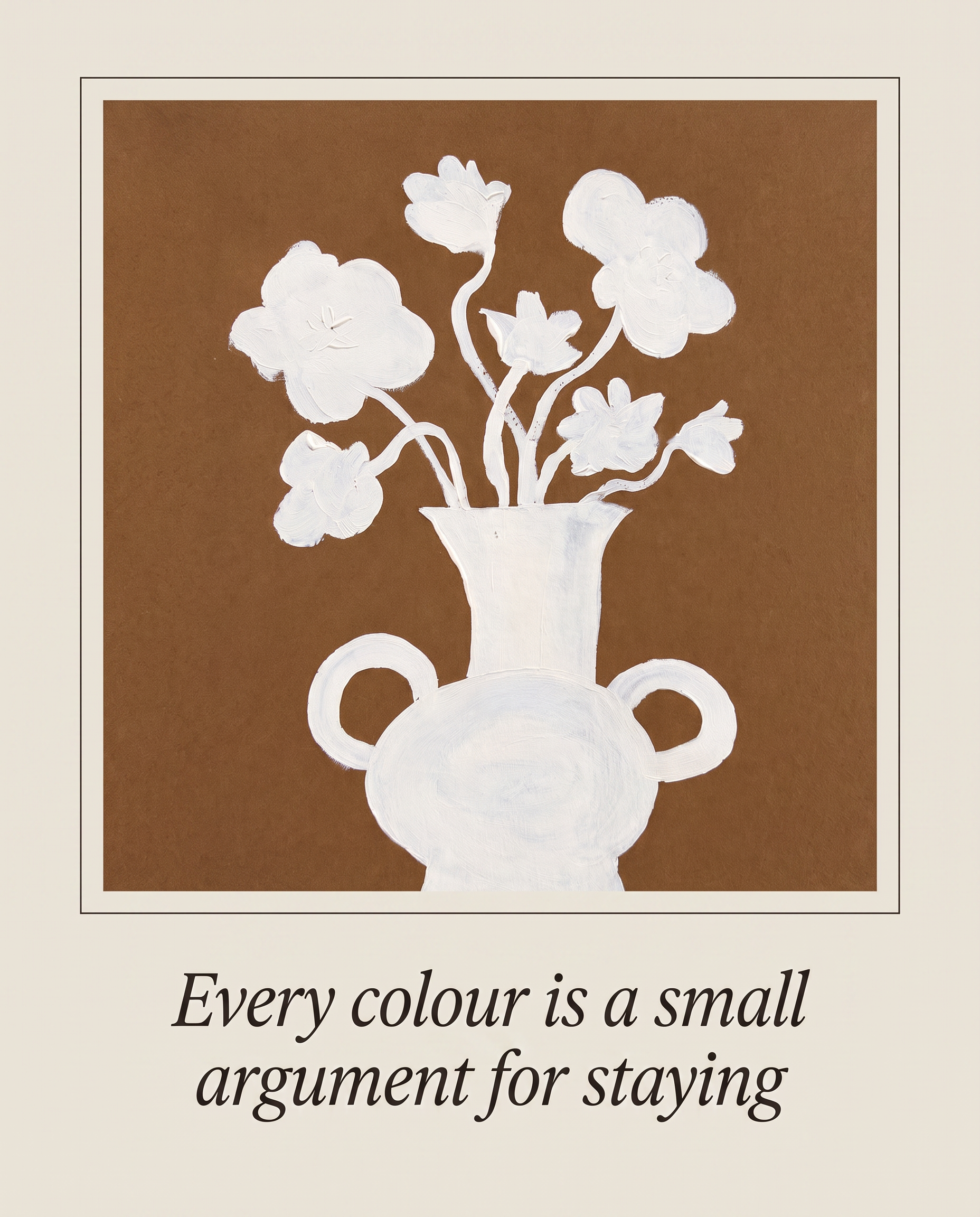 Every colour is a small argument for staying