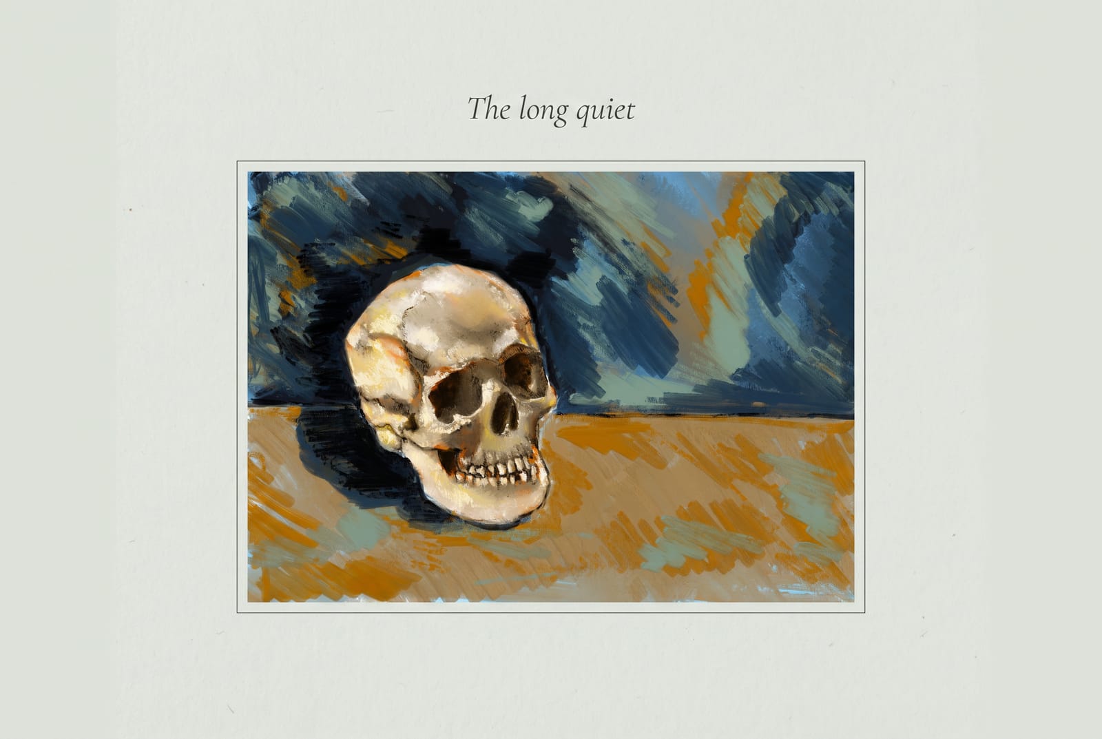 print — “The long quiet”